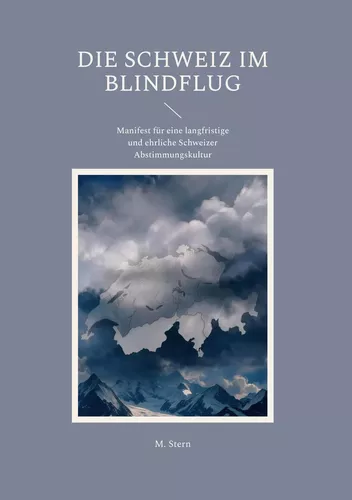 Die Schweiz im Blindflug