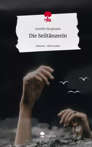 Die Seiltänzerin. Life is a Story - story.one
