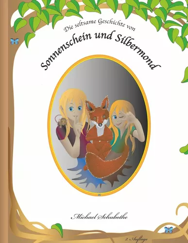 Die seltsame Geschichte von Sonnenschein und Silbermond