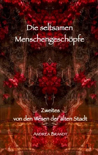 Die seltsamen Menschengeschöpfe