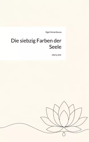 Die siebzig Farben der Seele. by story.one
