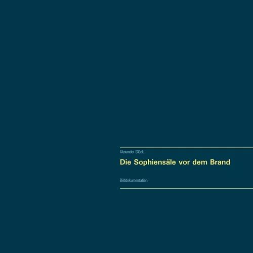 Die Sophiensäle vor dem Brand. Vollständiger Reprint in Originalgröße.