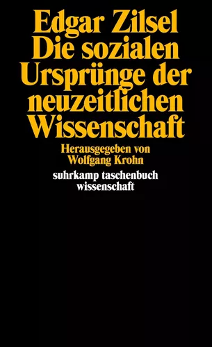 Die sozialen Ursprünge der neuzeitlichen Wissenschaft
