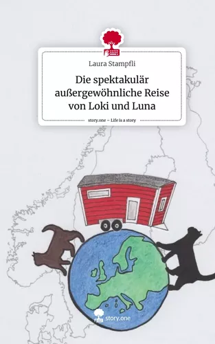 Die spektakulär außergewöhnliche Reise von Loki und Luna. Life is a Story - story.one