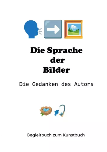 Die Sprache der Bilder - Die Gedanken des Autors