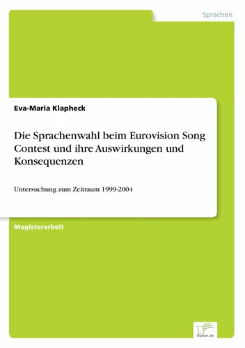 Die Sprachenwahl beim Eurovision Song Contest und ihre Auswirkungen und Konsequenzen