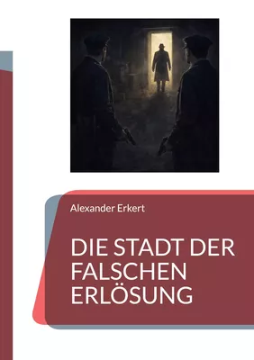 Die Stadt der falschen Erlösung