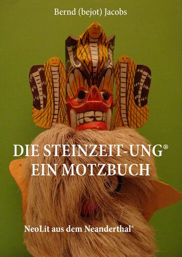 Die Steinzeit-ung® Ein Motzbuch