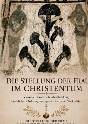 DIE STELLUNG DER FRAU IM CHRISTENTUM