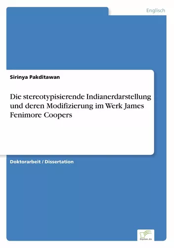 Die stereotypisierende Indianerdarstellung und deren Modifizierung im Werk James Fenimore Coopers