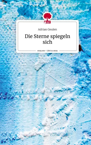Die Sterne spiegeln sich. Life is a Story - story.one