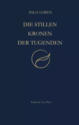 Die stillen Kronen der Tugenden