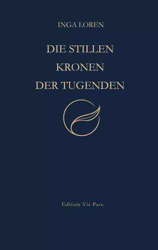 Die stillen Kronen der Tugenden