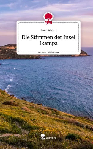 Die Stimmen der Insel Ikampa. Life is a Story - story.one