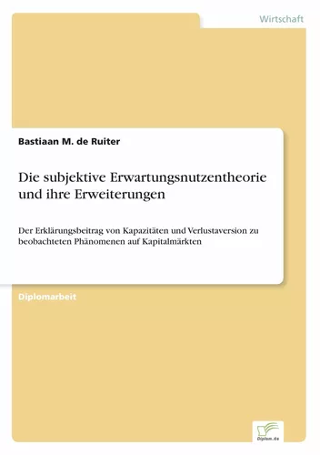 Die subjektive Erwartungsnutzentheorie und ihre Erweiterungen