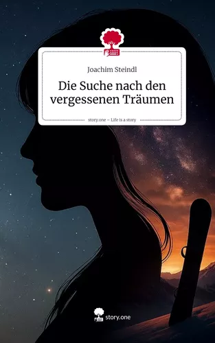 Die Suche nach den vergessenen Träumen. Life is a Story - story.one