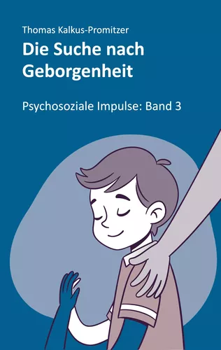 Die Suche nach Geborgenheit