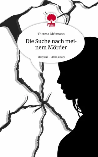 Die Suche nach meinem Mörder. Life is a Story - story.one