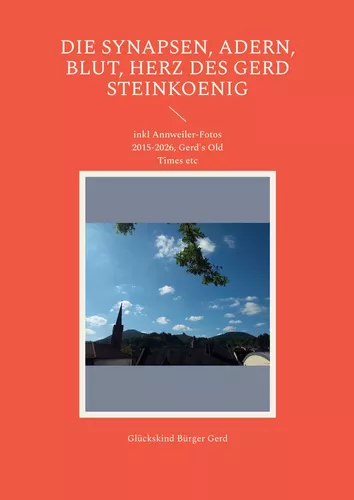 Die Synapsen, Adern, Blut, Herz des Gerd Steinkoenig