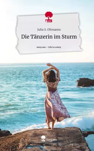 Die Tänzerin im Sturm. Life is a Story - story.one
