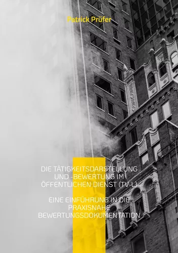 Die Tätigkeitsdarstellung und -bewertung im öffentlichen Dienst (TV-L)