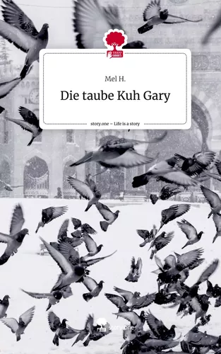 Die taube Kuh Gary. Life is a Story - story.one