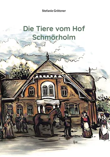 Die Tiere vom Hof Schmörholm
