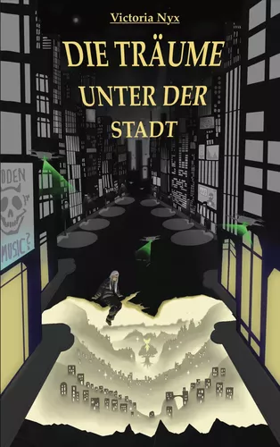 Die Träume unter der Stadt