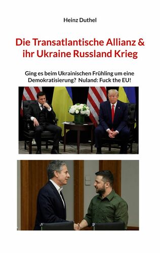 Die Transatlantische Allianz & ihr Ukraine Russland Krieg