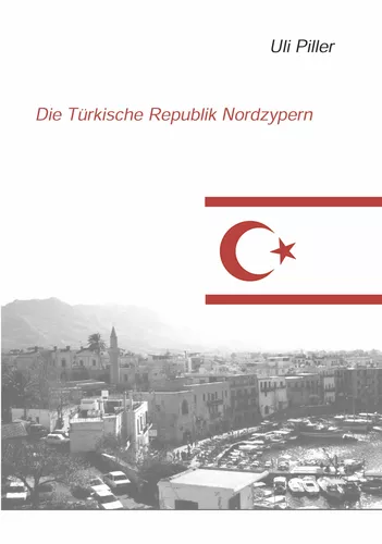 Die türkische Republik Nordzypern. Ein politisch-kulturelles Lesebuch