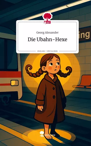 Die Ubahn-Hexe. Life is a Story - story.one
