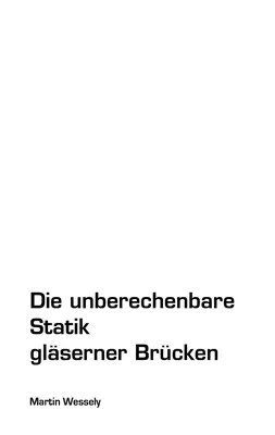Die unberechenbare Statik gläserner Brücken