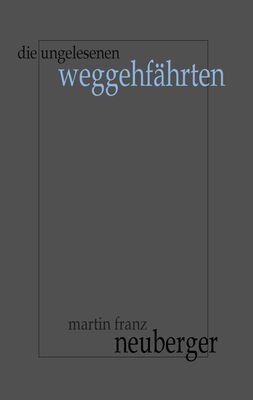 Die ungelesenen Weggehfährten