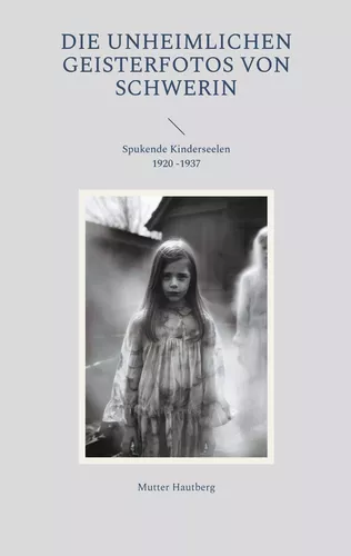 Die unheimlichen Geisterfotos von Schwerin