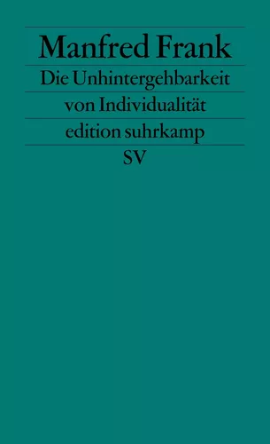 Die Unhintergehbarkeit von Individualität