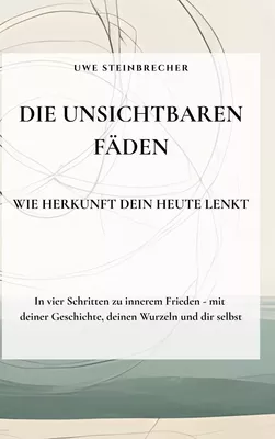 Die unischtbaren Fäden - Wie Herkunft dein Heute lenkt