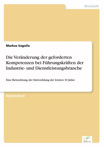 Die Veränderung der geforderten Kompetenzen bei Führungskräften der Industrie- und Dienstleistungsbranche
