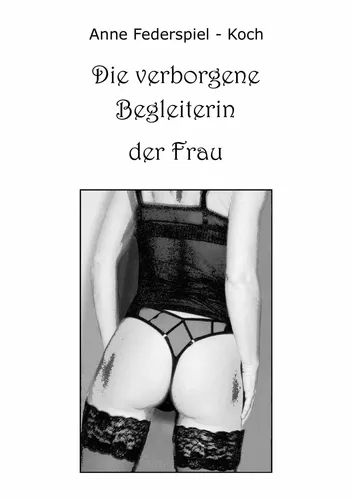 Die verborgene Begleiterin der Frau
