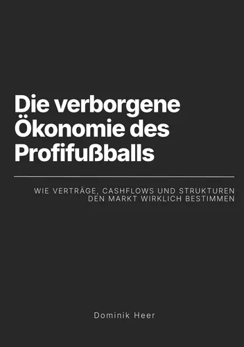Die verborgene Ökonomie des Profifußballs