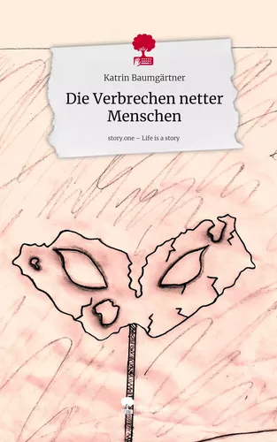 Die Verbrechen netter Menschen. Life is a Story - story.one