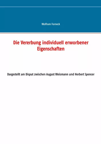 Die Vererbung individuell erworbener Eigenschaften