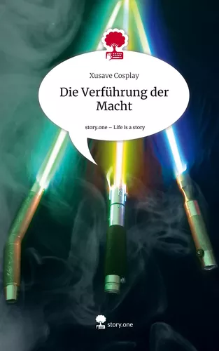 Die Verführung der Macht. Life is a Story - story.one