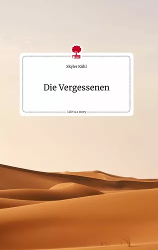 Die Vergessenen. Life is a Story - story.one
