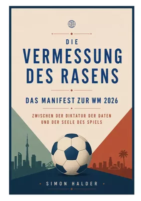 Die Vermessung des Rasens - Das Manifest zur WM 2026