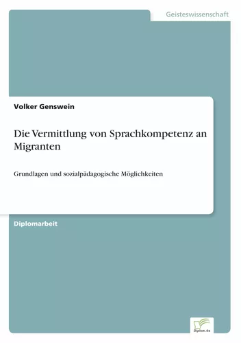 Die Vermittlung von Sprachkompetenz an Migranten
