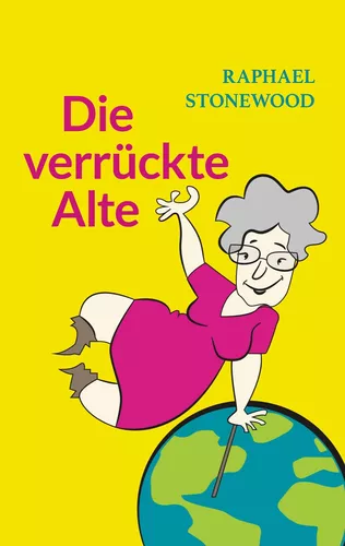 Die verrückte Alte