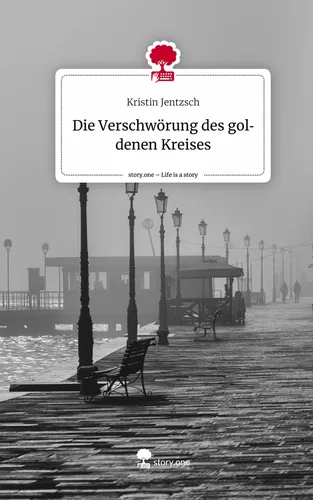 Die Verschwörung des goldenen Kreises. Life is a Story - story.one