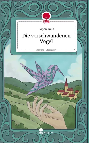 Die verschwundenen Vögel. Life is a Story - story.one