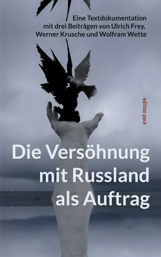 Die Versöhnung mit Russland als Auftrag