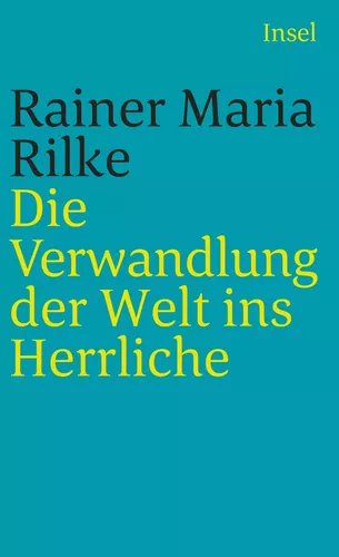 Die Verwandlung der Welt ins Herrliche